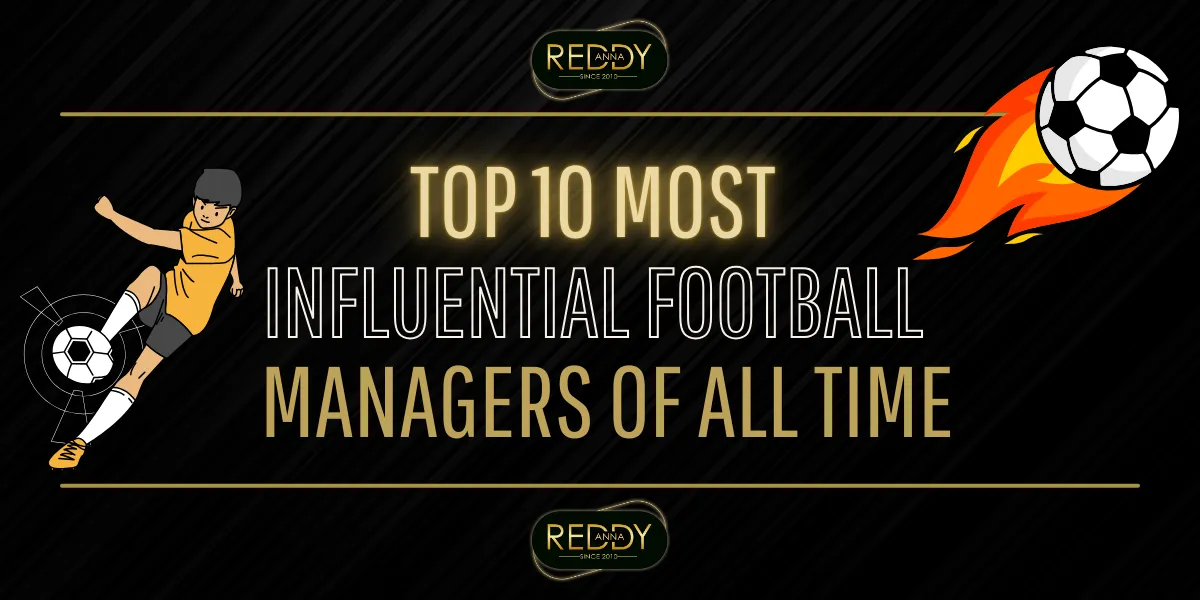 top 10 most influential football managers of all time top 10 most influential football managers of all time
